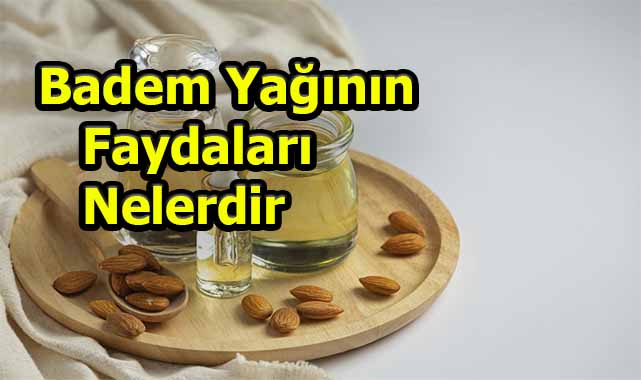 Badem Yağının Faydaları Nelerdir